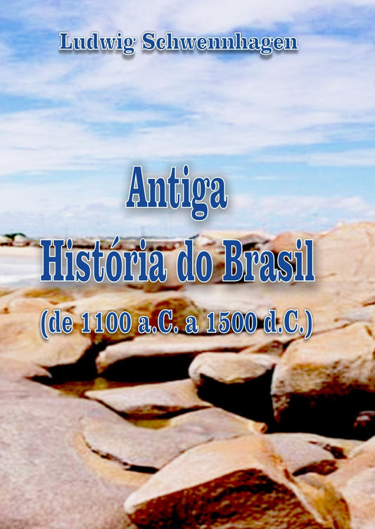 ANTIGA HISTÓRIA DO BRASIL - (DE 1100 a.C. A 1500 d.C.)